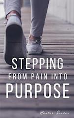 Stepping From Pain Into Purpose