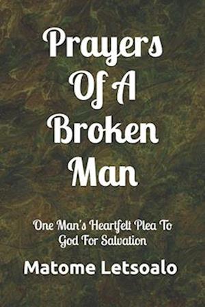 Prayers Of A Broken Man