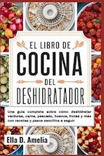 El Libro De Cocina Del Deshidratador