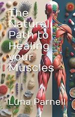 The Natural Path to Healing your Muscles