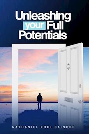 Unleashing Your Full Potentials