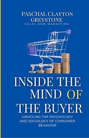 Inside the Mind of the Buyer