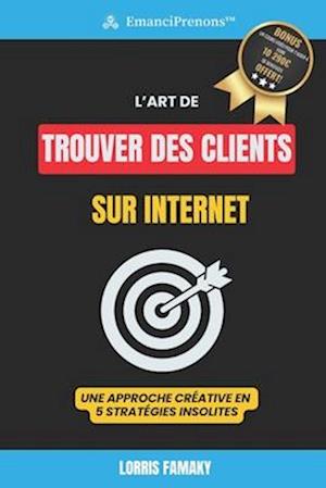 L'Art de Trouver Des Clients Sur Internet