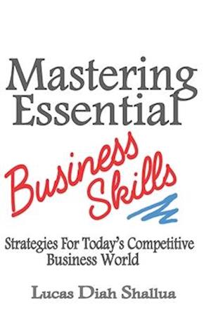 Mastering Essential Business Skills