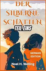 Der Silberne Schatten Teil Eins