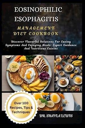 Eosinophilic Esophagitis Management Diet Cookbook