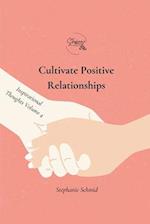 Cultivate Positive Relationships