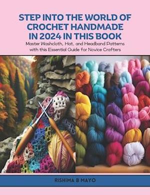 Step into the World of Crochet Handmade in 2024 in this Book