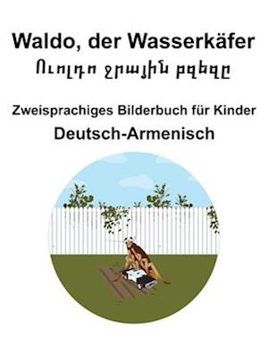 Deutsch-Armenisch Waldo, der Wasserkäfer / &#1352;&#1410;&#1400;&#1388;&#1380;&#1400; &#1403;&#1408;&#1377;&#1397;&#1387;&#1398; &#1378;&#1382;&#1381;