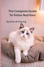 The Complete Guide To Feline Nutrition