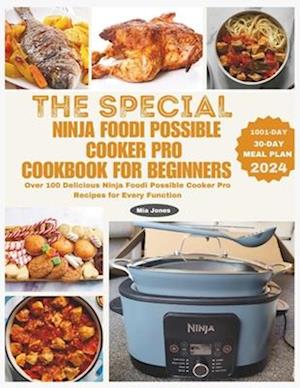 The Special Ninja Foodi Possible Cooker Pro Cookbook for Beginners