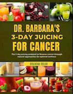 Dr. Barbara 3- Day Juicing for Cancer