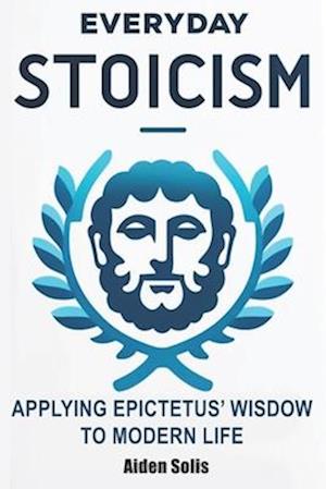 Everyday Stoicism