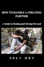 How to Handle a Cheating Partner