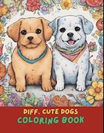 Adorable Diff. Dogs Coloring Book for Kids & Adults