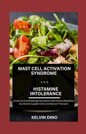 Mast Cell Activation Syndrome and Histamine Intolerance