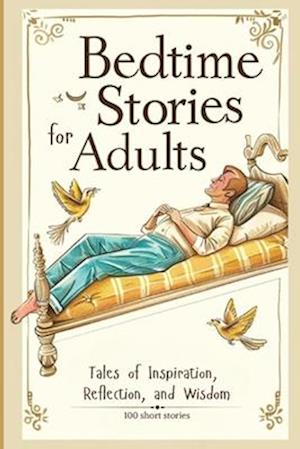 100 Stories for Adult Bedtime