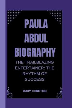 Paula Abdul Biograhpy