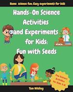 Hands-On Science Activities and Experiments for Kids