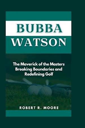 Bubba Watson