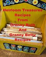 Heirloom Treasures Recipes From Granny Ruth And Granny Betty