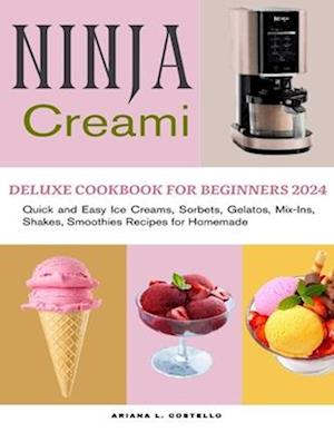 Ninja Creami Deluxe Cookbook for Beginners 2024