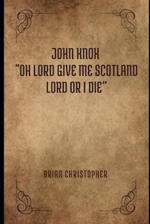 Oh Lord Give me Scotland Lord or I die"