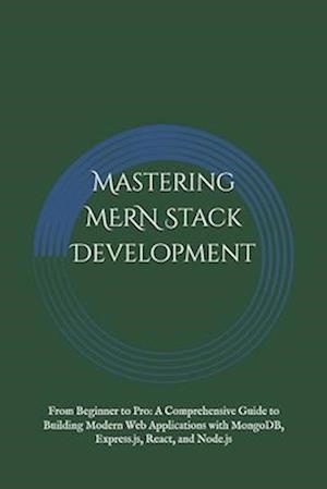 Mastering MERN Stack Development