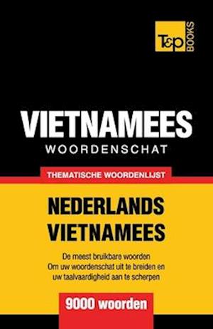 Thematische woordenschat Nederlands-Vietnamees - 9000 woorden