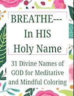 BREATHE-In HIS Holy Name