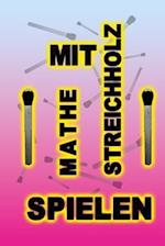 mit Mathe-Streichholz spielen