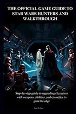 The Official Game Guide to Star Wars Hunters and Walkthrough