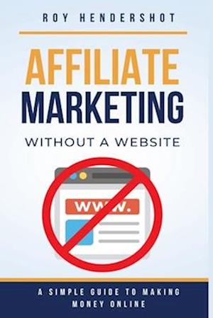 Affiliate Marketing Without a Website