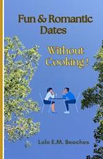 Fun and Romantic Dates without Cooking!