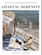 Coastal Serenity: The Timeless Elegance of Coastal Granddaughter Aesthetic: Coffee Table Book 