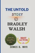 The Untold Story of Bradley Walsh