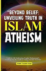 Beyond Belief Unveiling Truth in Islam