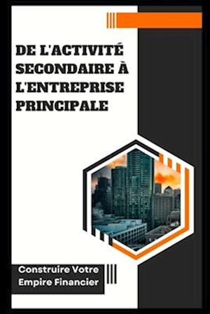 De l'Activité Secondaire à l'Entreprise Principale