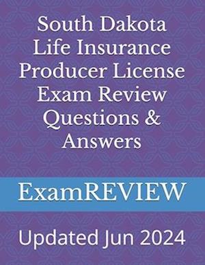 South Dakota Life Insurance Producer License Exam Review Questions & Answers