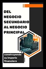 Del negocio secundario al negocio principal