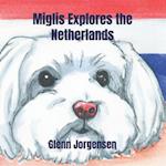 Miglis Explores the Netherlands