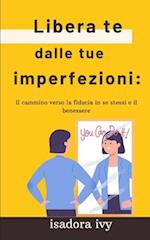 Libera te dalle tue imperfezioni