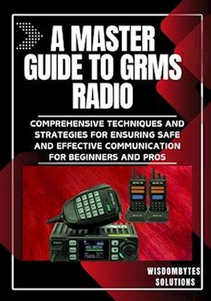 A Master Guide to Grms Radio