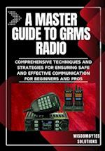 A Master Guide to Grms Radio