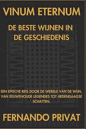 Vinum Eternum de Beste Wijnen in de Geschiedenis