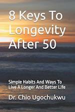 8 Keys To Longevity After 50