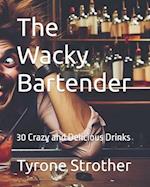 The Wacky Bartender