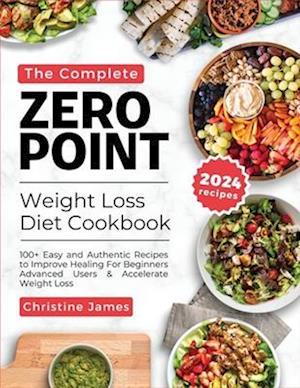 The Complete Zero Point Weight Loss Diet Cookbook 2024