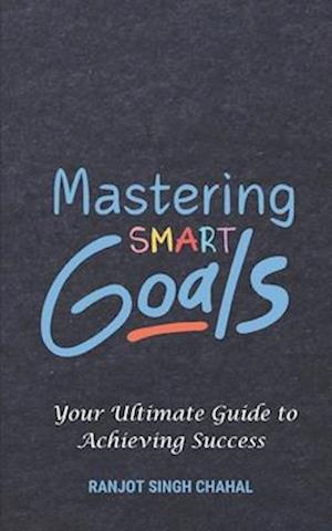 Mastering SMART Goals
