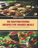 100 Mouthwatering Recipes for Shared Meals